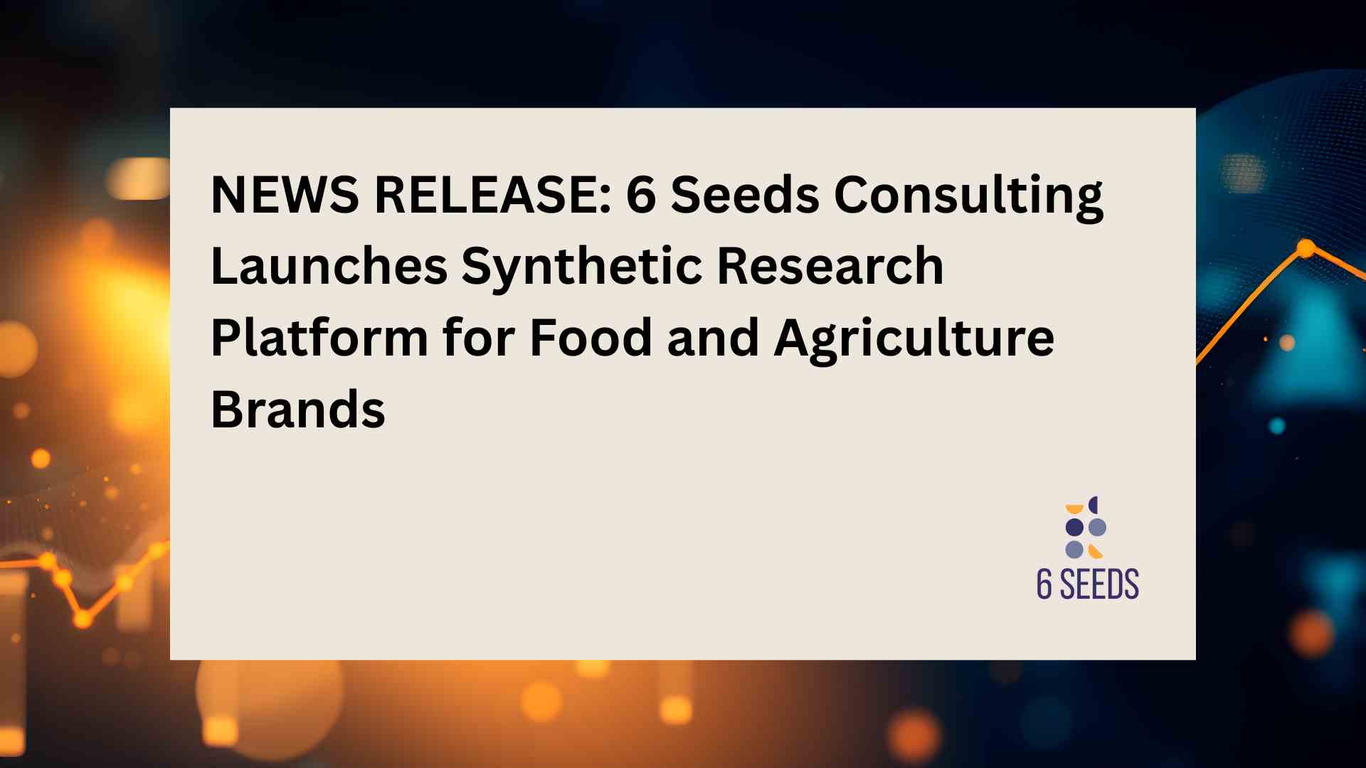 6 Seeds Consulting Launches Synthetic Research Platform for Food and Agriculture Brands