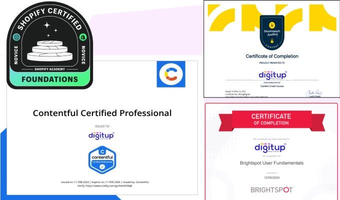 Certificates from Shopify, Contentful, Brightspot, and other CMS platforms representing Digitup’s advanced partnerships and certified expertise in delivering tailored content management solutions