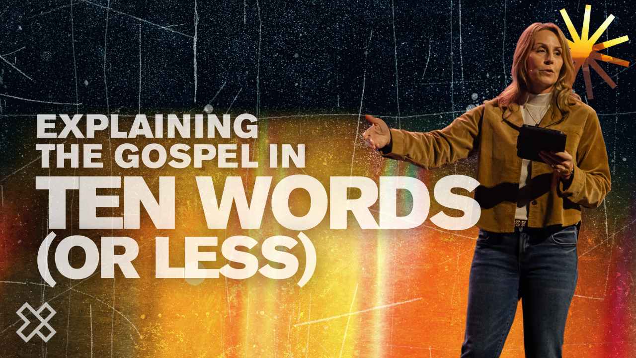 Explaining the Gospel in Ten Words (Or Less) | Crossroads Church