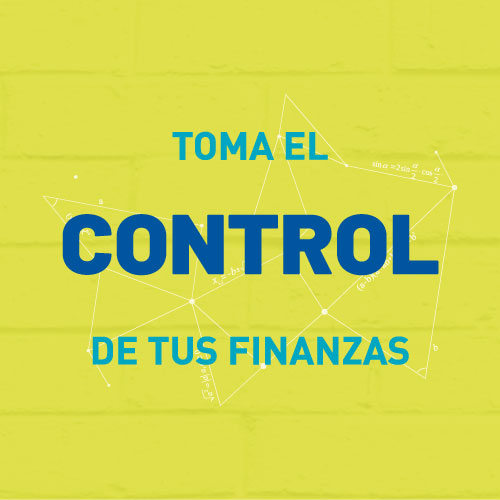 Toma el Control de tus Finanzas, nueva plataforma digital para mejorar tu salud financiera