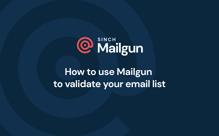 Header Image - How to use Mailgun to validate your email list 