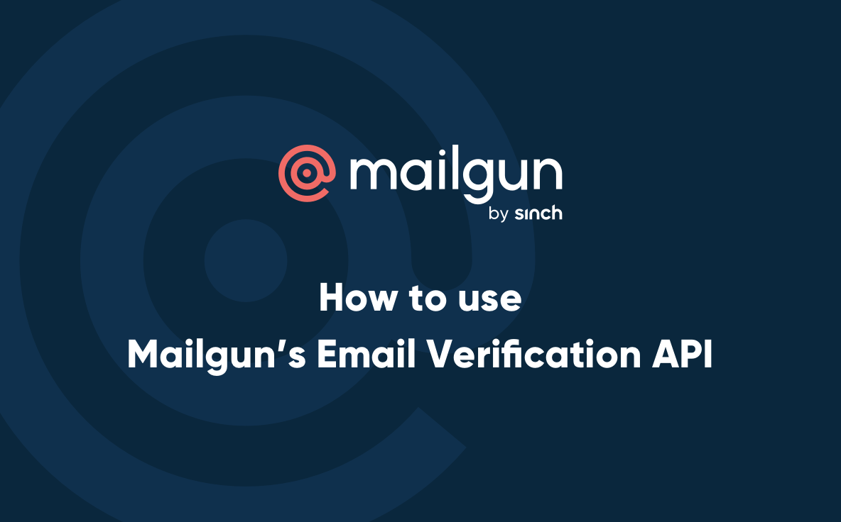 Header Image - How to use Mailgun’s Email Verification API