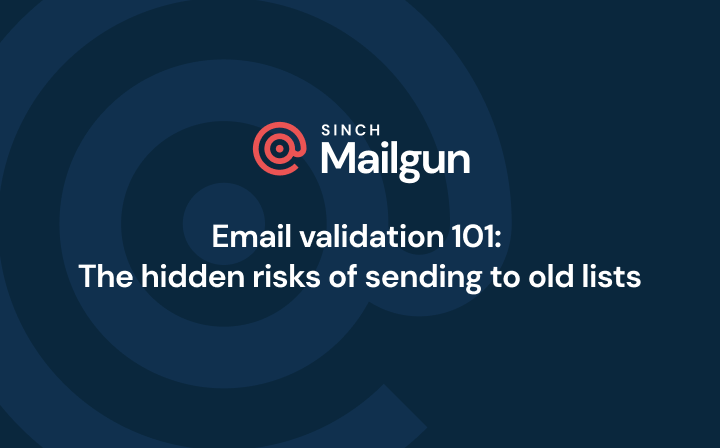 Header Image - Email validation 101 The hidden risks of sending to old lists