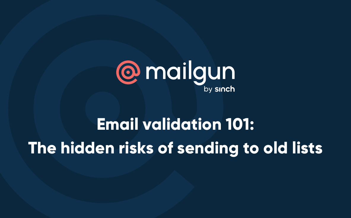 Header Image - Email validation 101 The hidden risks of sending to old lists