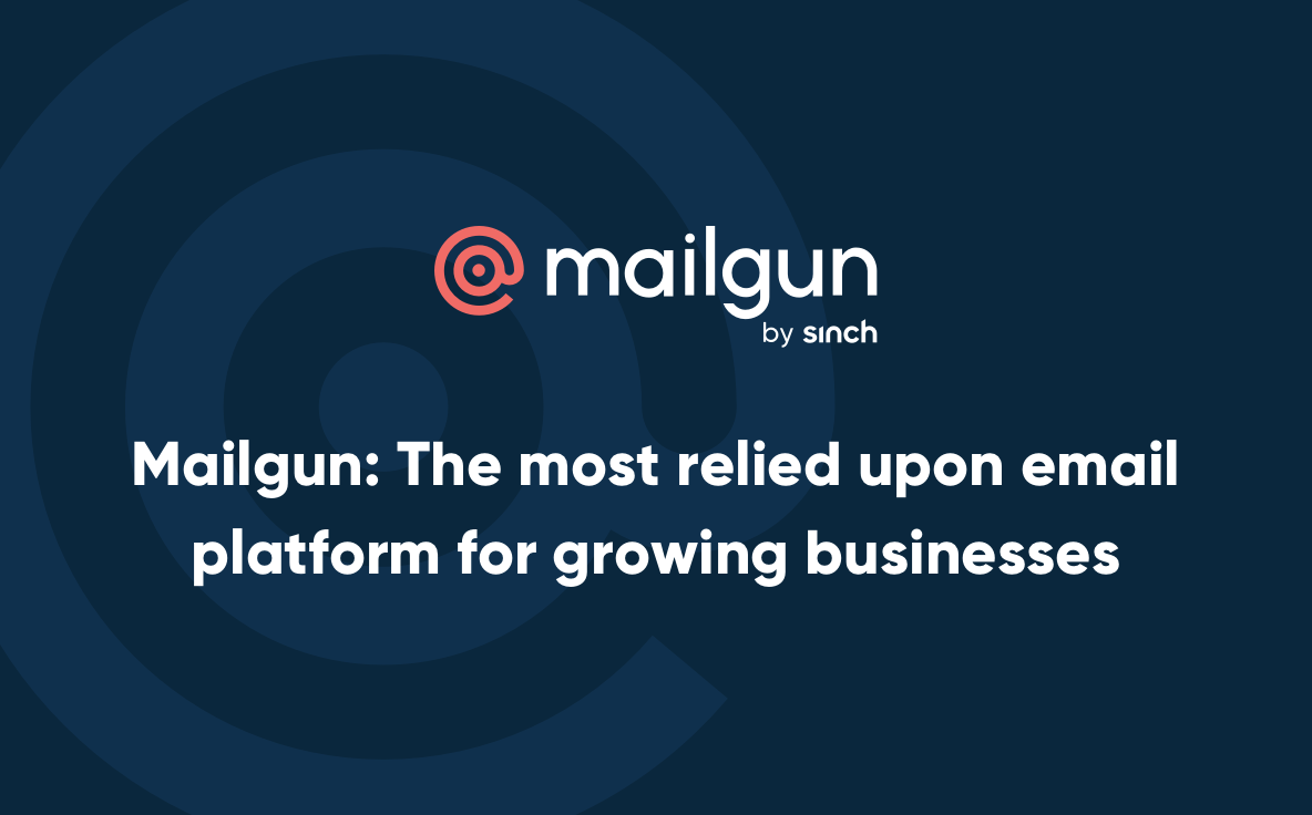 Header Image - Mailgun The most relied upon email platform for growing businesses