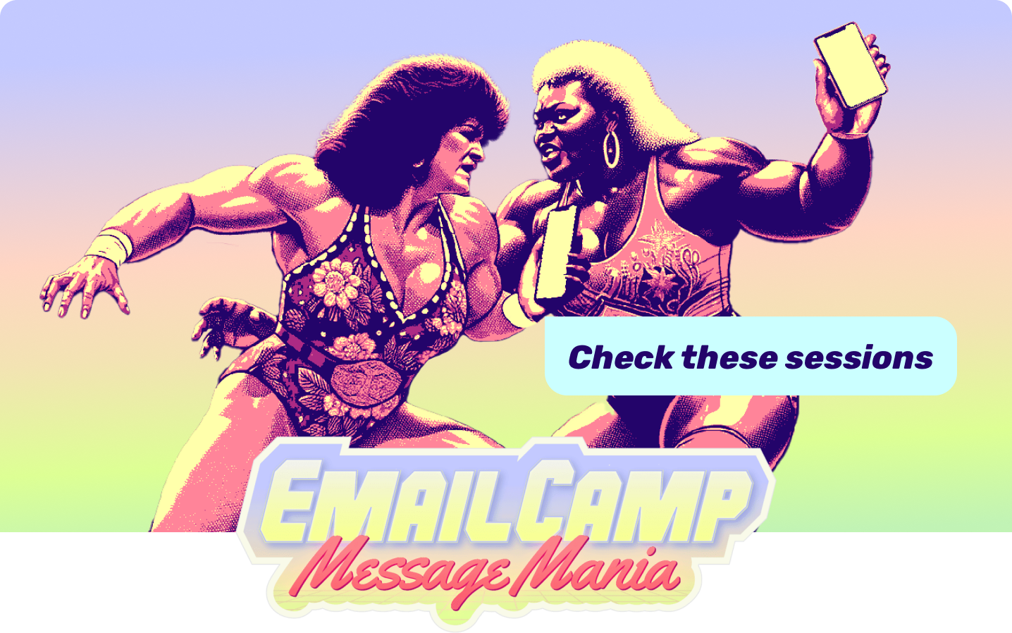 Two female wrestlers face each other holding phones. A speech bubble says check these sessions. The Email Camp Message Mania logo shows underneath.