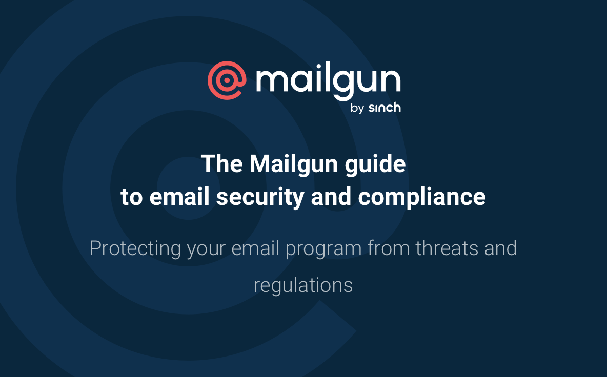 The Mailgun guide to email security and compliance.