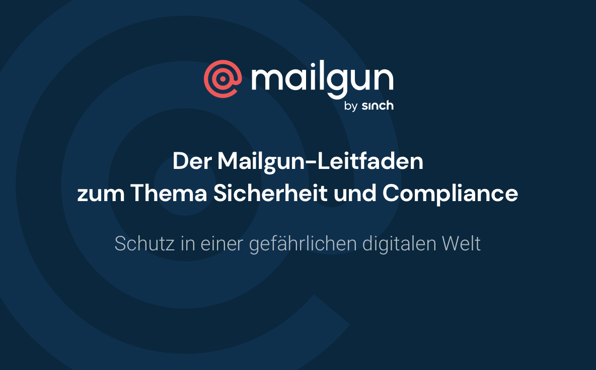 Der Mailgun-Leitfaden zum Thema Sicherheit und Compliance