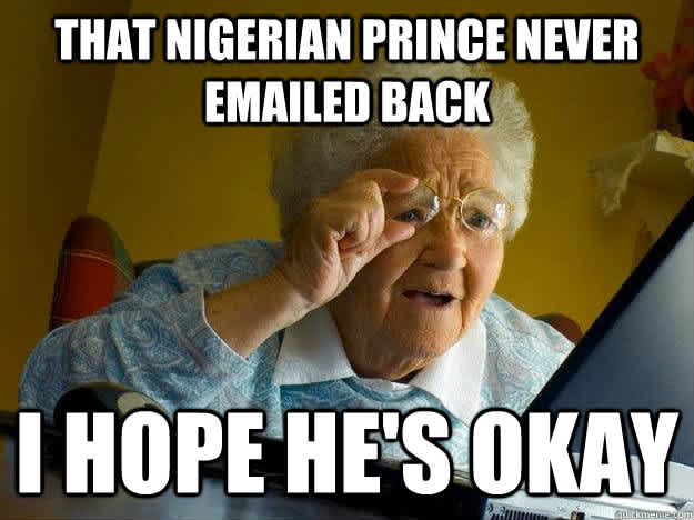 Old lady looking at computer with Nigerian prince meme text