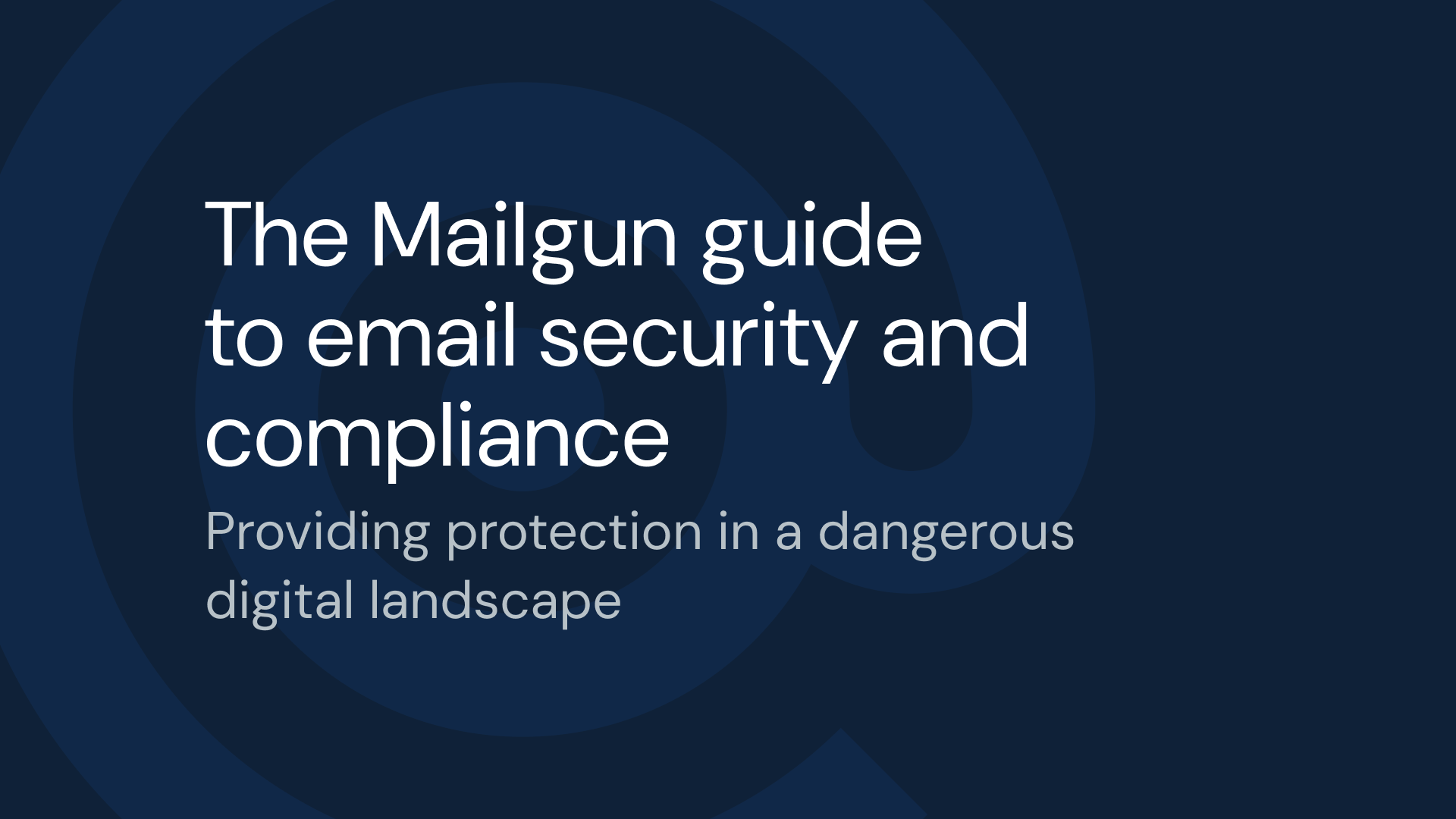 The Mailgun guide to email security and compliance