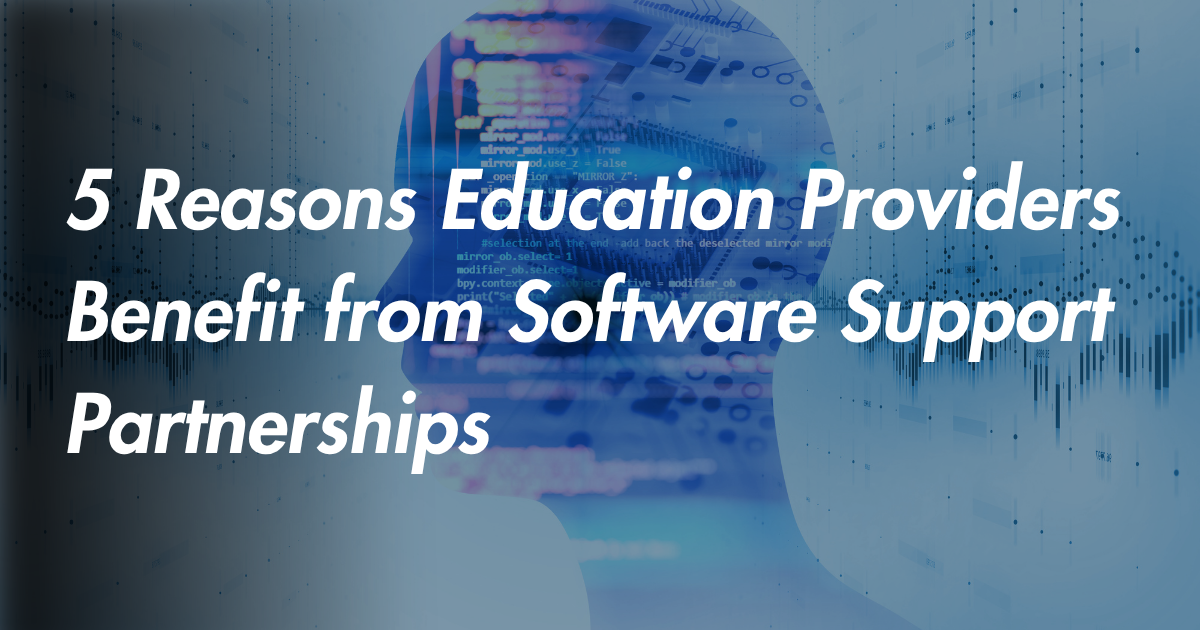 5 Reasons Education Providers Benefit from Software Support Partnerships