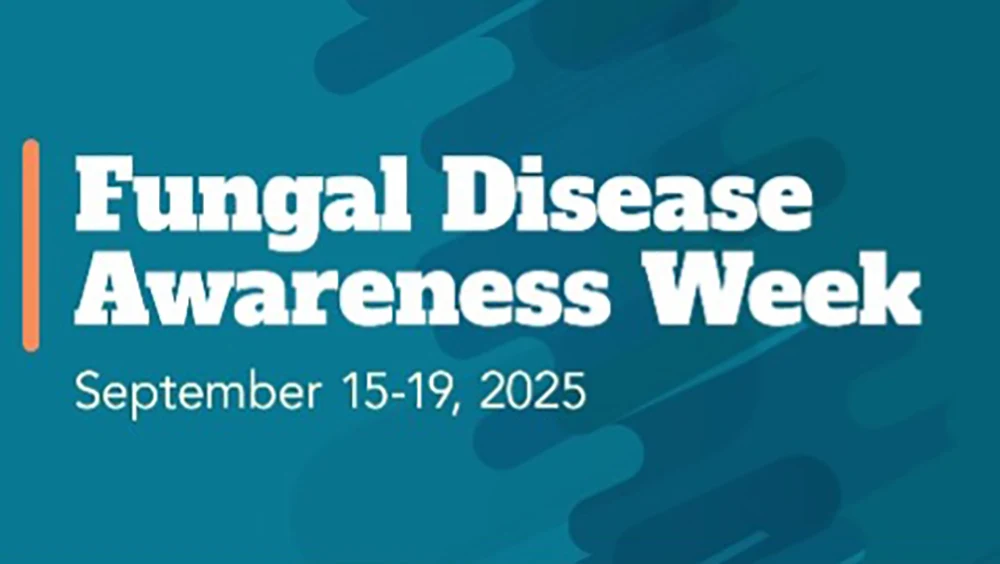 Fungal Disease Awareness Week, September 15–19, 2025