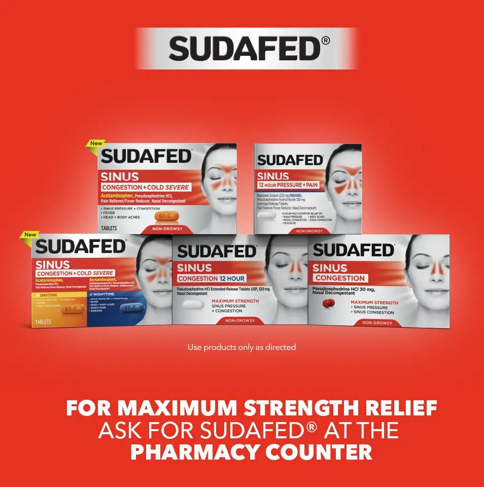 FOR MAXIMUM STRENGTH RELIEF ASK FOR SUDAFED® AT THE PHARMACY COUNTER