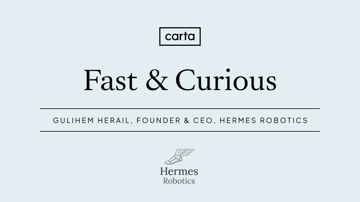 The Fast &amp; The Curious: Guilhem Herail, founder &amp; CEO of Hermes Robotics