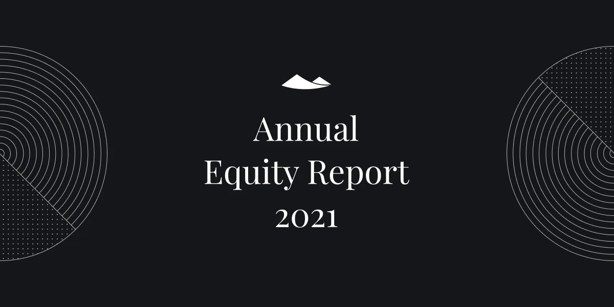 Annual Equity Report: Who owns equity in 2021?