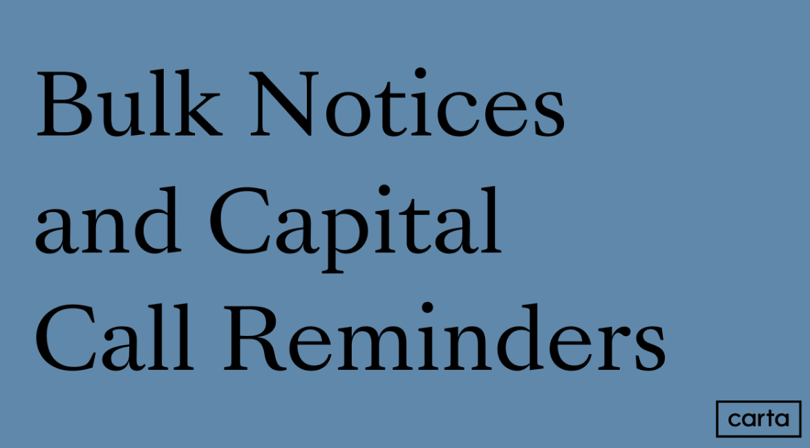 Bulk Notices and Capital Call Reminders