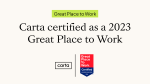 Carta certified as Great Place to Work based on 88% employee approval rating