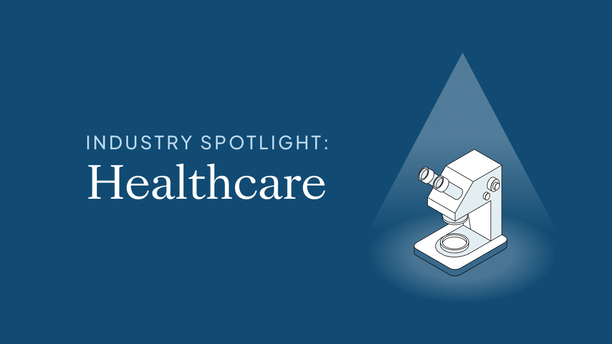 Industry Spotlight: Healthcare