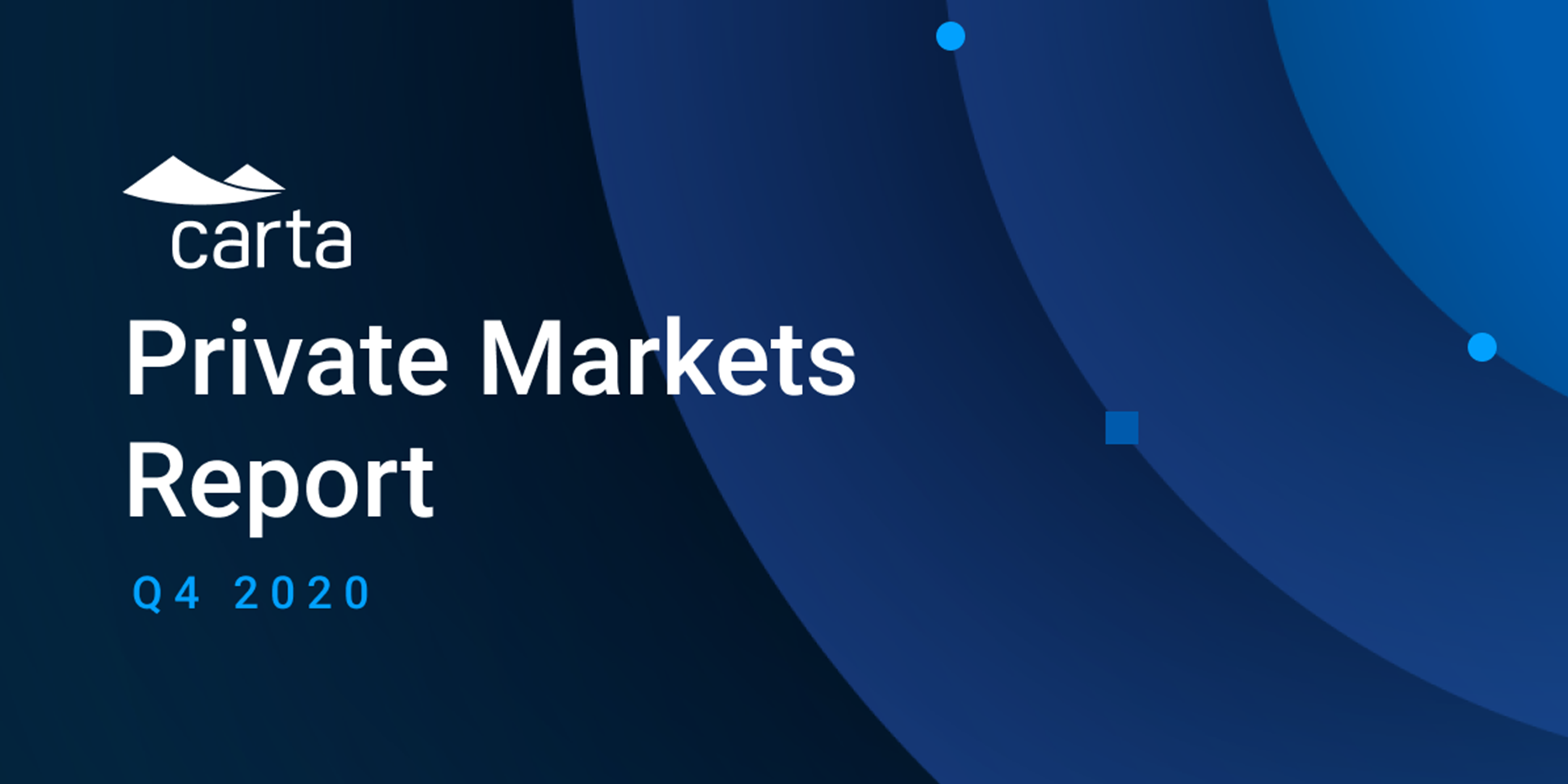 Carta's Private Markets Report - Q4 2020