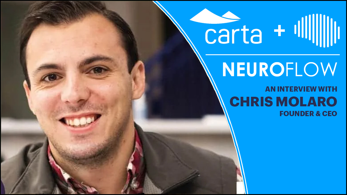 Carta Conversations: Chris Molaro, CEO of NeuroFlow