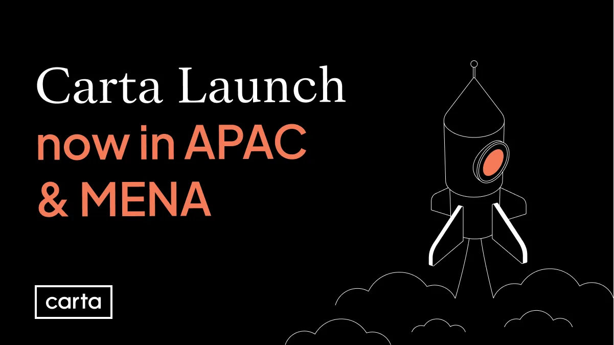 Build your cap table for free with Carta Launch, now available in APAC & MENA