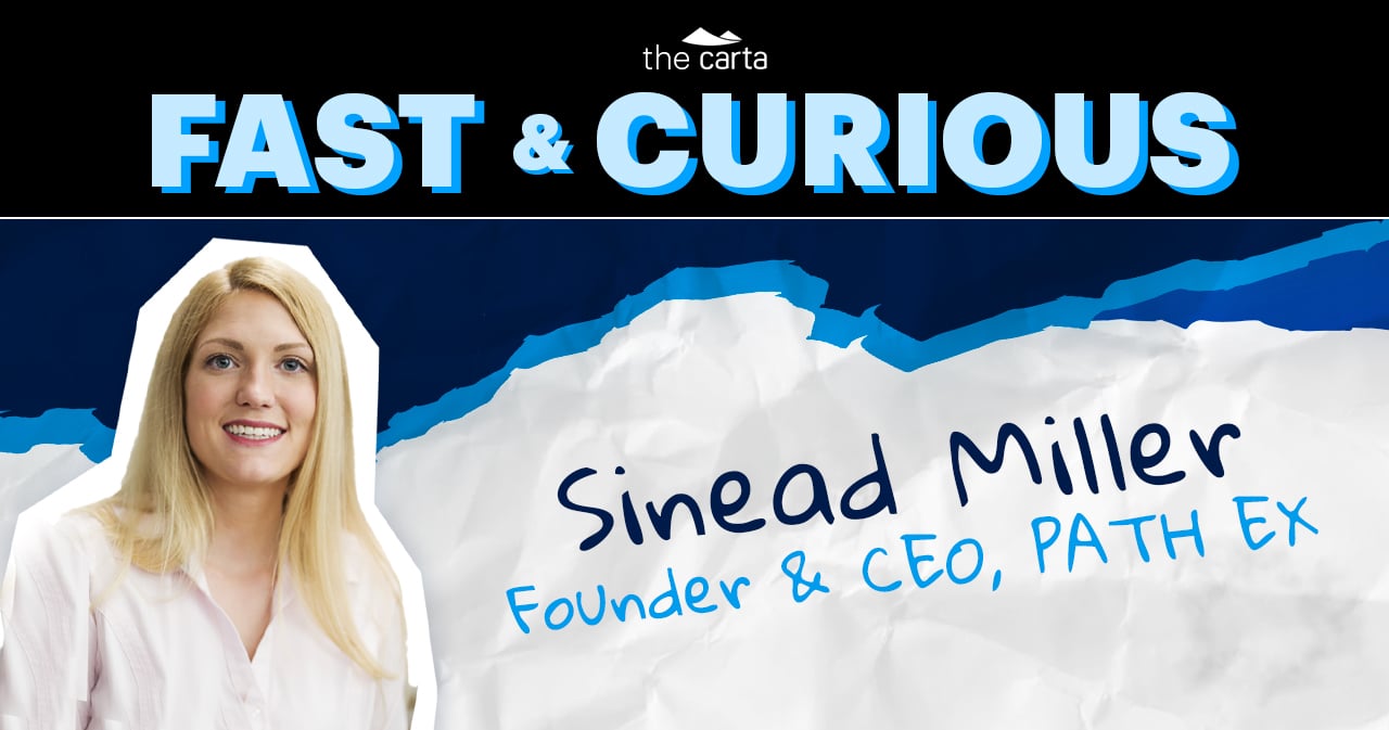 The Fast &amp; The Curious: Sinead Miller, founder &amp; CEO of PATH EX
