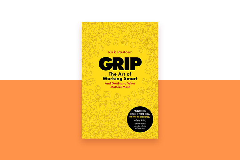 Grip: The Art of Working Smart (And Getting to What Matters Most)