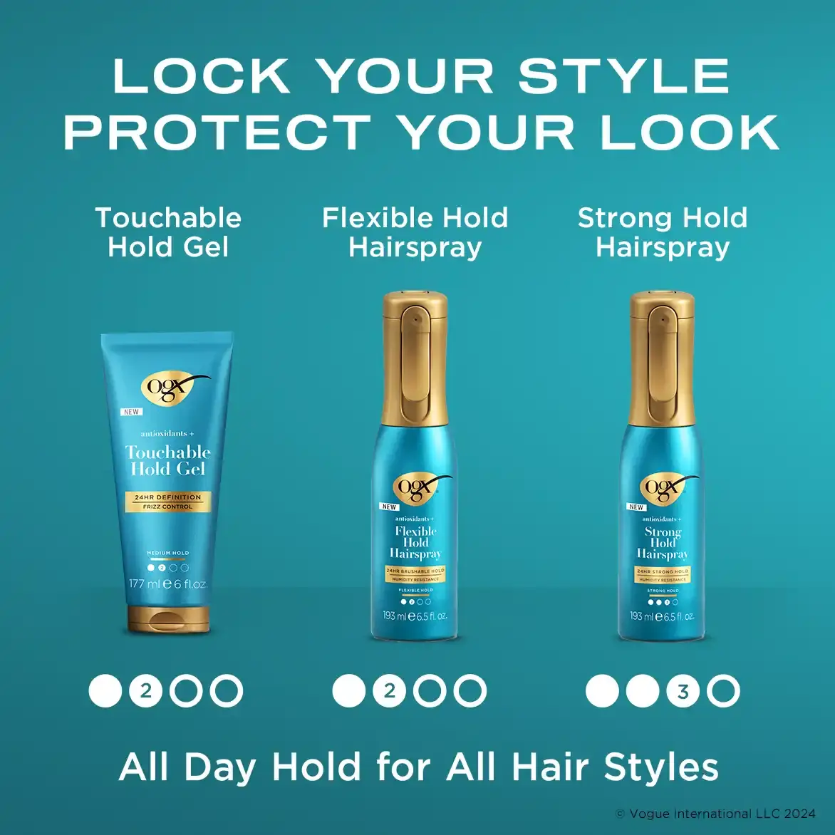 OGX® Style Finishers for all hair types and styles to lock your style and protect your look. Touchable Hold Gel and Flexible Hold Hairspray providing Level 2 Hold and Strong Hold Hairspray with Level 3 Hold.