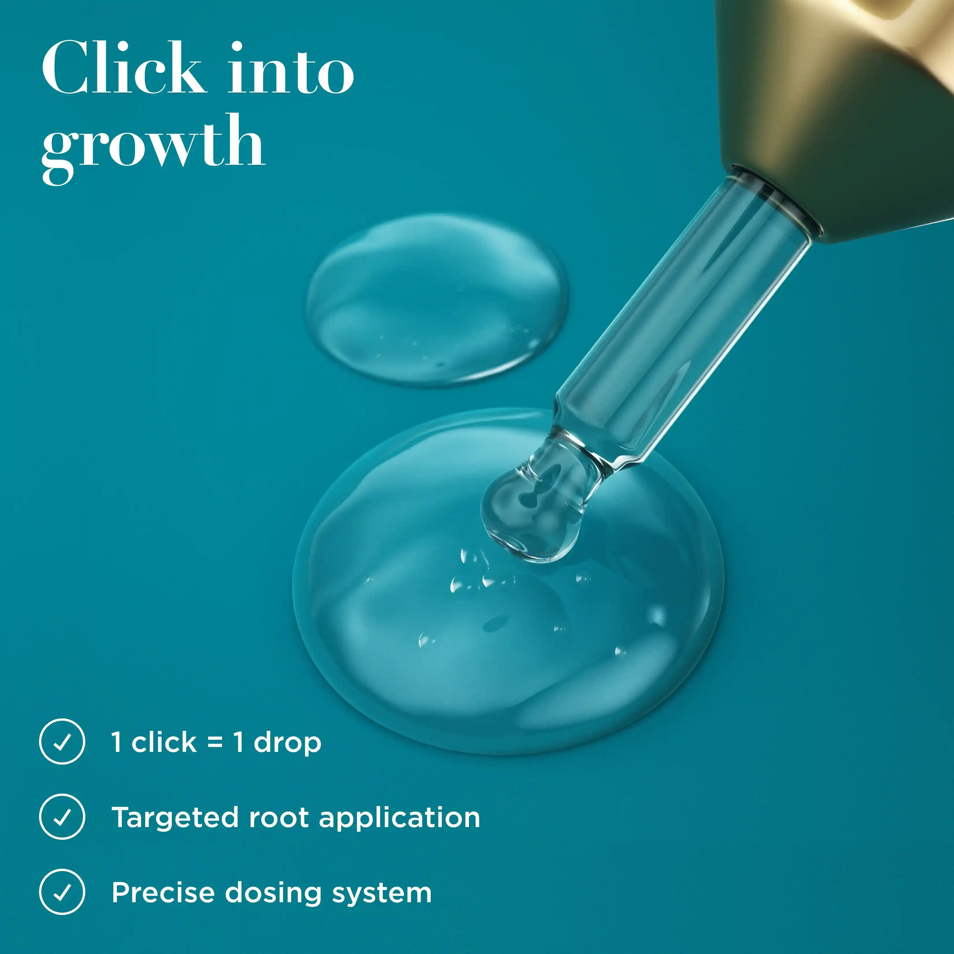 Click into growth. 1 click = 1 drop. Targeted root application. Precise dosing system