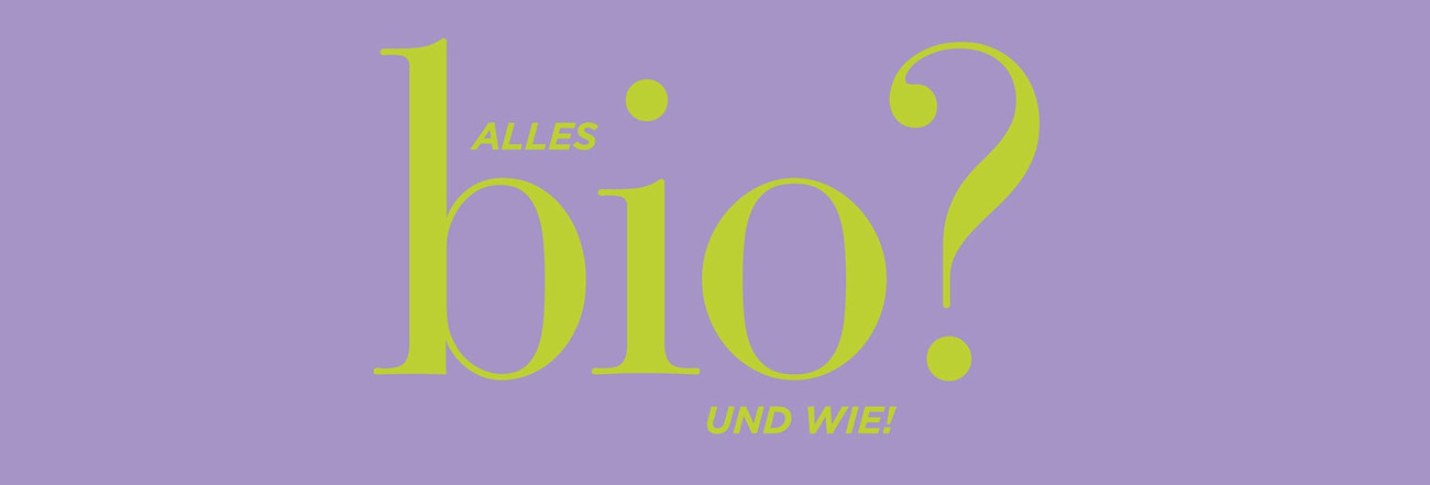 Schriftzug «Alles bio? Und wie!»