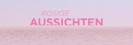 Visual «Rosige Aussichten»