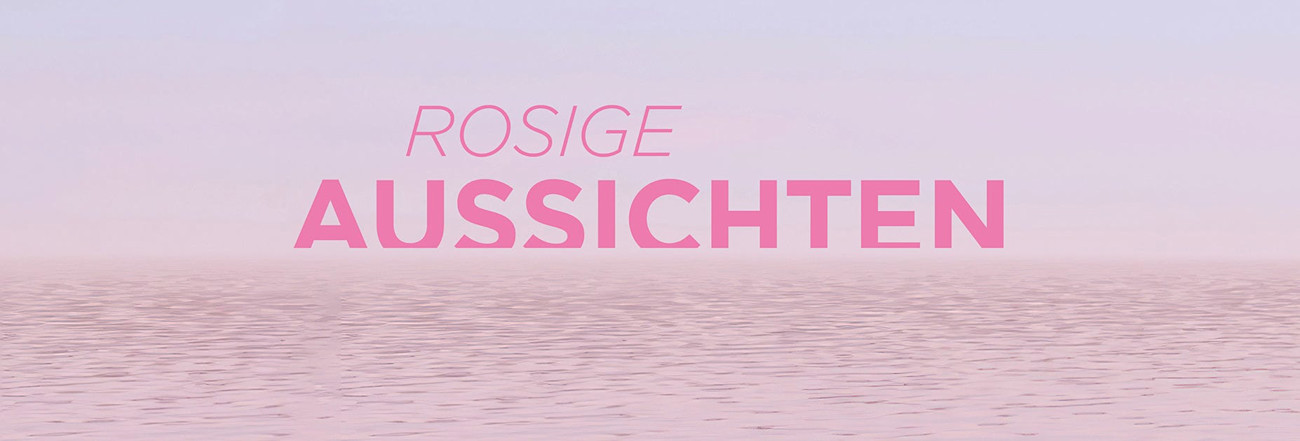 Visual «Rosige Aussichten»