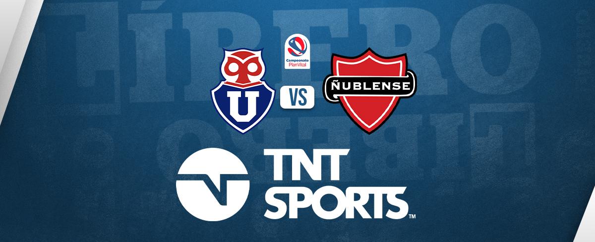 TNT Sports EN VIVO GRATIS, VER U de Chile vs Ñublense: hora, canal de transmisión y dónde ver futbol chileno | VIDEO | CL
