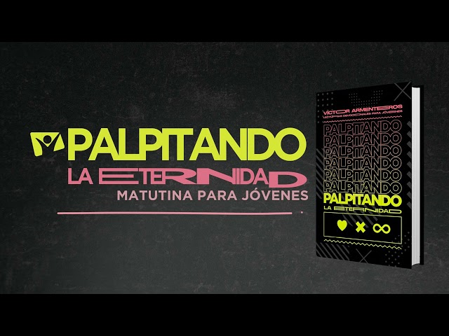 DEVOCIÓN MATUTINA para JÓVENES | 17 de JUNIO 2023 - | EJERCICIO | PALPITANDO LA ETERNIDAD