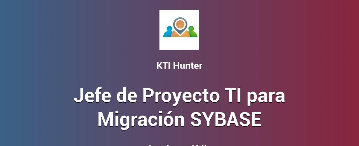 Jefe de Proyecto TI para Migración SYBASE - Santiago | Chiletrabajos