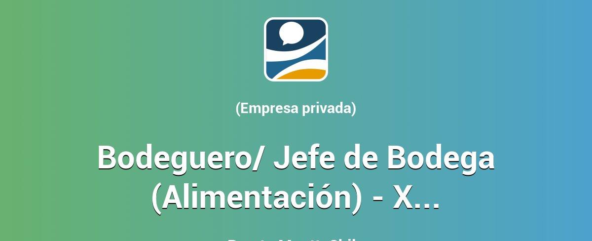 Bodeguero/ Jefe de Bodega (Alimentación) - X región - Puerto Montt | Chiletrabajos