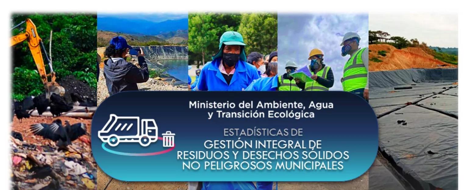ESTADISTICAS GESTION RESIDUOS Y DESECHOS SOLIDOS NO PELIGROSOS MUNICIPALES