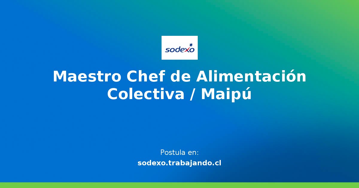 Maestro Chef de Alimentación Colectiva / Maipú