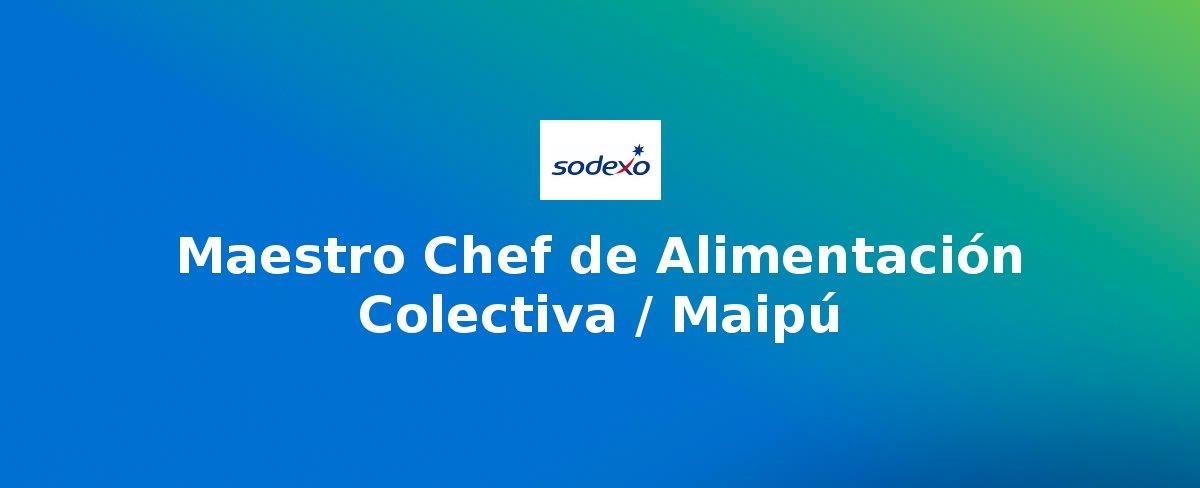 Maestro Chef de Alimentación Colectiva / Maipú