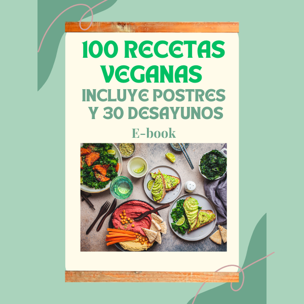 100 Recetas Veganas (Incluye Comidas, Postres más 30 Desayunos) - Gustavo Alberto Acuña | Hotmart