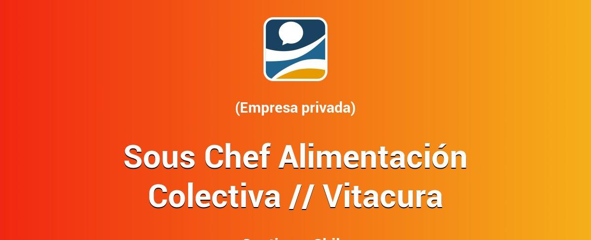 Sous Chef Alimentación Colectiva // Vitacura - Santiago | Chiletrabajos