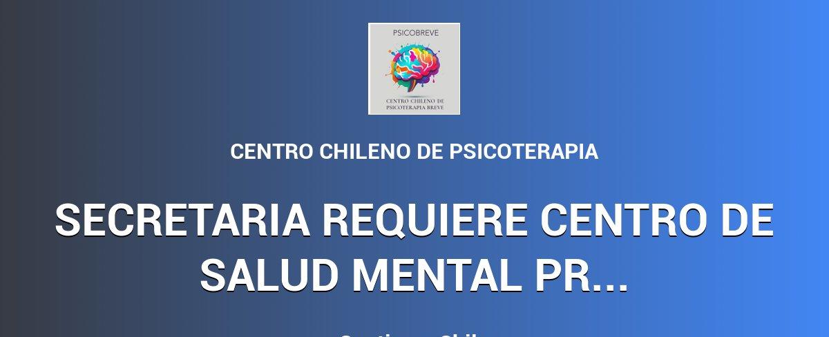 SECRETARIA REQUIERE CENTRO DE SALUD MENTAL PRIVADO (35 horas a la semana) - Santiago | Chiletrabajos