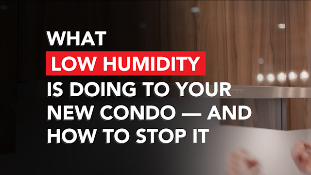 What Low Humidity Is Doing to Your New Condo