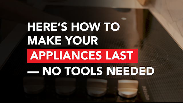 Here’s How to Make Your Appliances Last — No Tools Needed