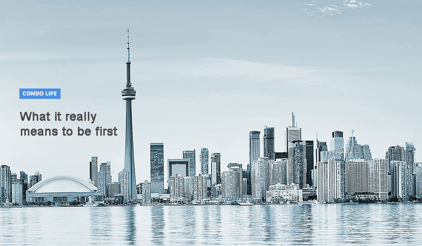 Blog > Real Condo Life: What it Really Means to be First > Article Image