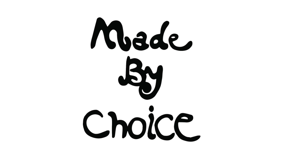 Made by choice