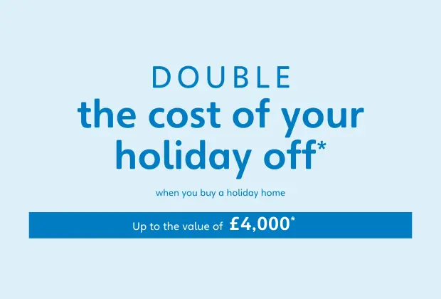 Holiday home price will be reduced by double the cost of your holiday package price when purchased through Haven, up to the value of £4,000. 