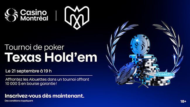Play poker with the Montreal Alouettes at a Bounty Hunter tournament at the Casino de Montréal.