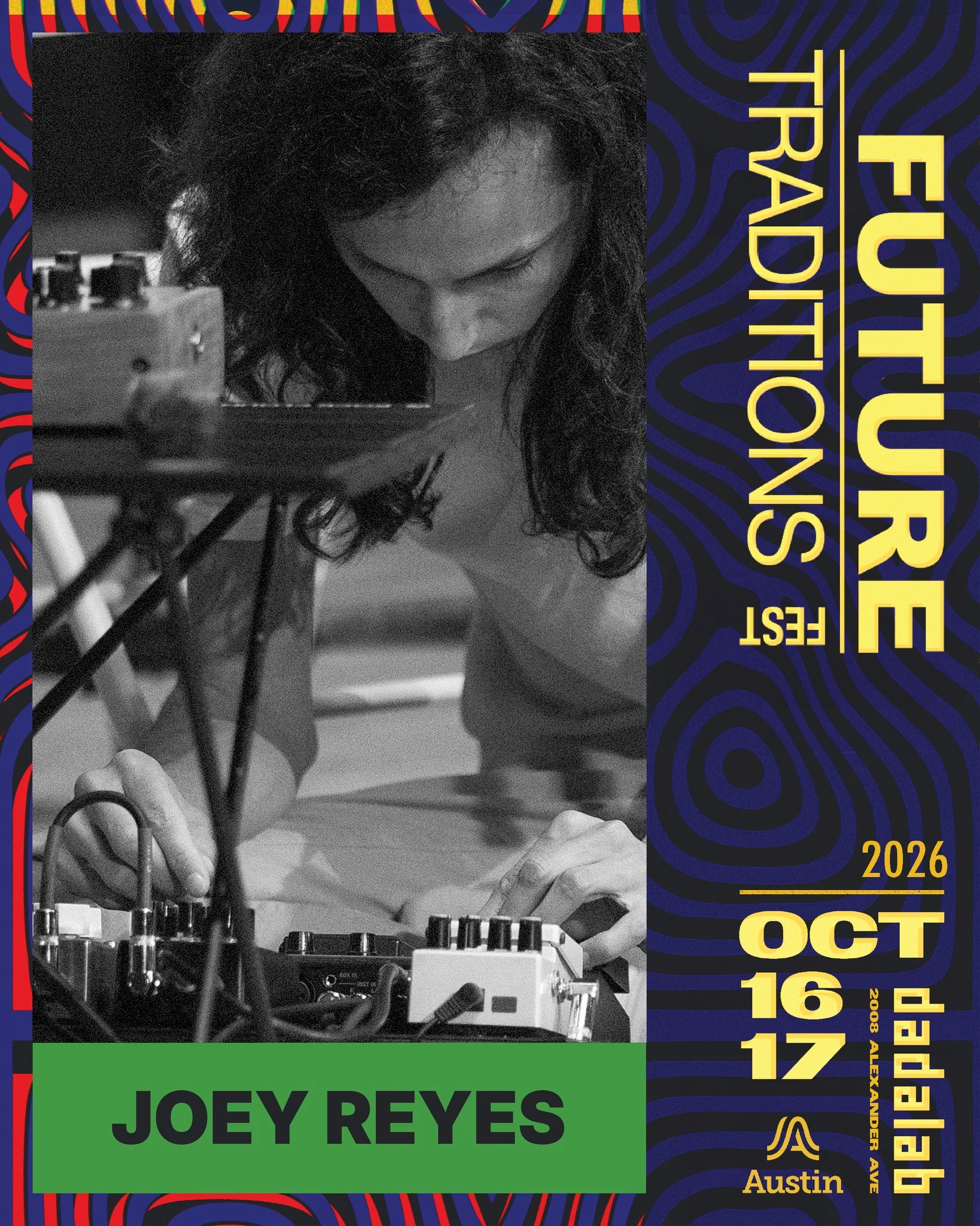 Joey Reyes at Future Traditions Fest 2026; October 17, 2026 at DadaLab