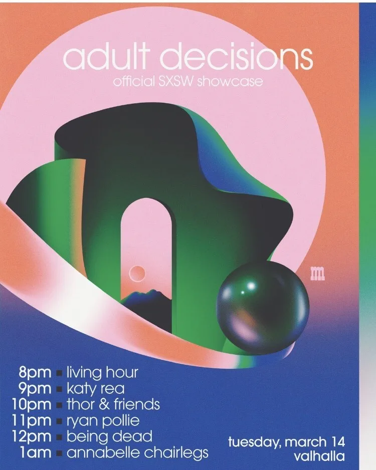 Adult Decisions Official SXSW, Living Hour, Katy Rea, Thor & Friends, Ryan Pollie, Being Dead, Annabelle Chairlegs, Tuesday, March 14, 2023, Valhalla